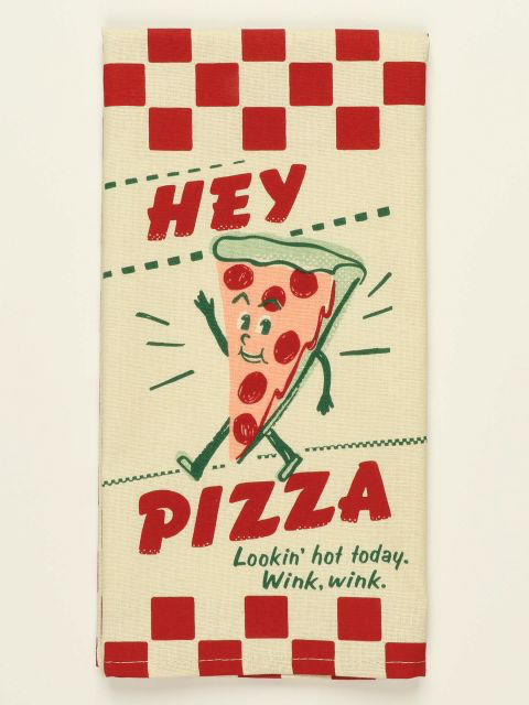 Blue Q Dish Towel - Hey Pizza.  Looking' Hot Today. Wink, Wink.