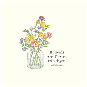 Twigseeds Card - If Friends Were Flowers, I’d Pick You