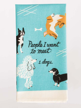 Load image into Gallery viewer, Blue Q Dish Towel - People I Want to Meet: Dogs

