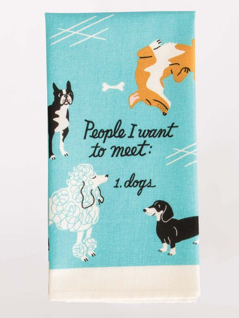 Blue Q Dish Towel - People I Want to Meet: Dogs